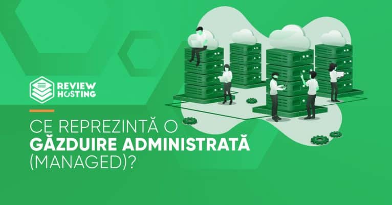 Ce reprezinta o gazduire administrata