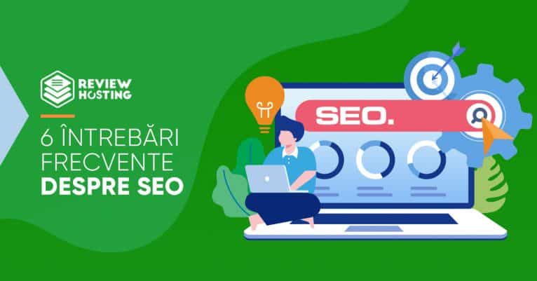 6 intrebari frecvente despre SEO