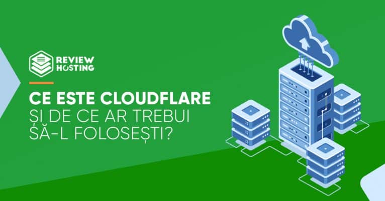 Ce este Cloudflare si de ce ar trebui sa-l folosesti