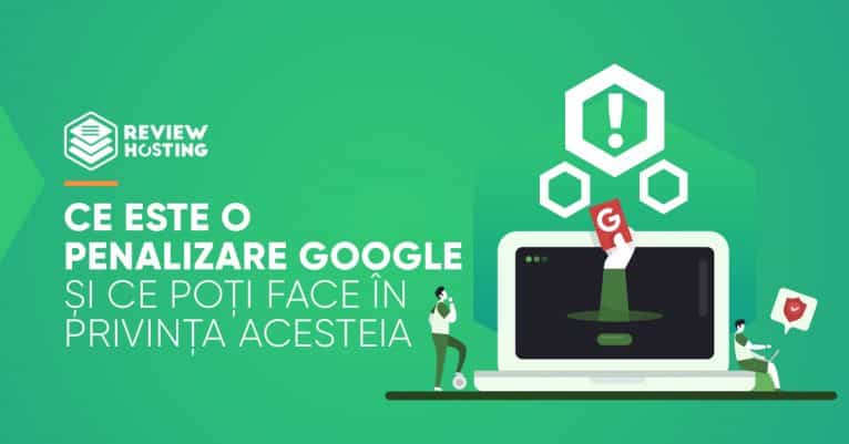 Ce este o penalizare Google si ce poti face in privinta acesteia