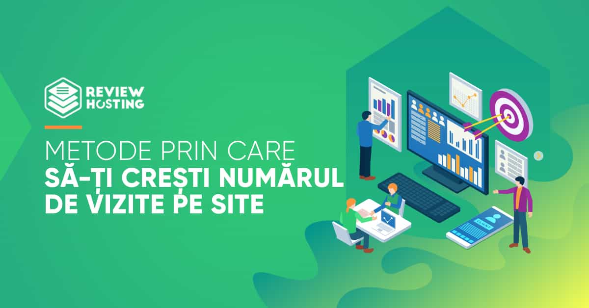 Metode prin care sa-ti cresti numarul de vizite pe site