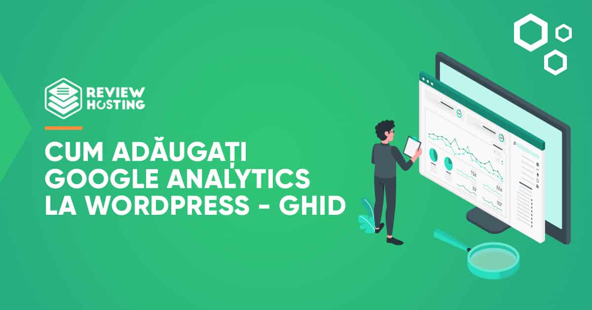 Cum adaugati Google Analytics la WordPress – Ghid