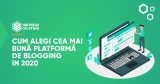 Cum alegi cea mai buna platforma de blogging in 2026
