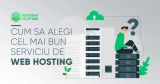 Cum sa alegi cel mai bun serviciu de web hosting