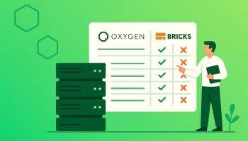 Oxygen vs Bricks: Alegerea Builder-ului Potrivit